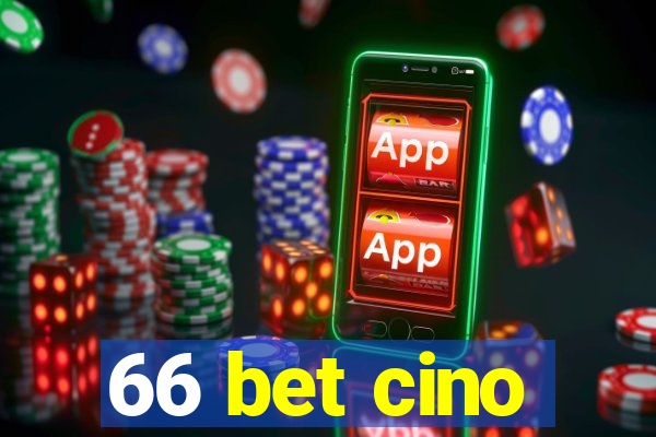 66 bet cino